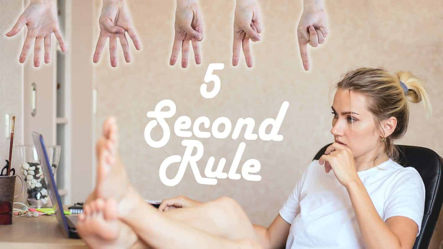 The 5-Second Rule: Your Secret Weapon for Success